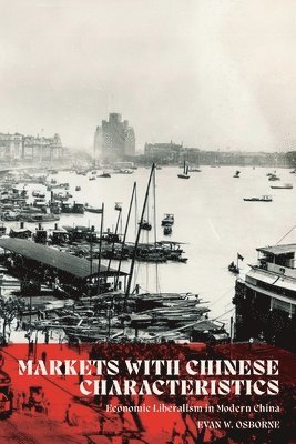 Evan W Osborne, Evan W. Osborne - Markets with Chinese Characteristics, Häftad