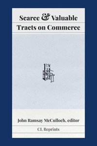 bokomslag Scarce and Valuable Tracts on Commerce