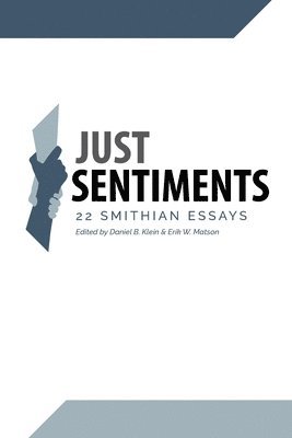 Daniel B Klein, Erik W Matson, Daniel B. Klein, Erik W. Matson - Just Sentiments, Häftad