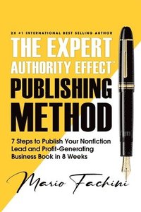 bokomslag The Expert Authority Effect(TM) Publishing Method