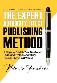 bokomslag The Expert Authority Effect(TM) Publishing Method