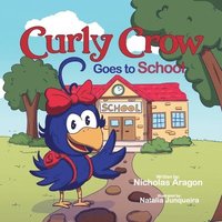 bokomslag Curly Crow Goes to School