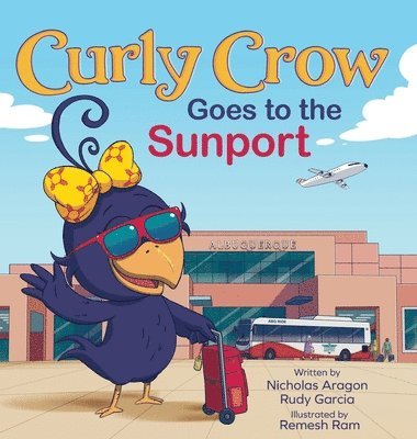 Curly Crow Goes to the Sunport 1