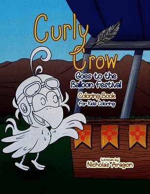 The Curly Crow Goes to the Balloon Festival Coloring Book: For Kids Coloring