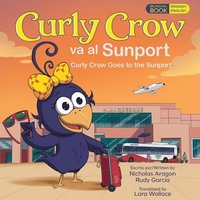 bokomslag Curly Crow Goes to the Sunport / Curly Crow va al Sunport