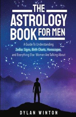 Dylan Winton - Astrology Book for Men, Häftad