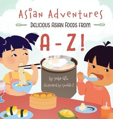 bokomslag Asian Adventures Delicious Asian Foods from A-Z