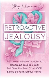 bokomslag Retroactive Jealousy