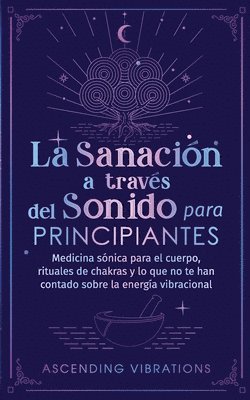 La sanacin a travs del sonido para principiantes 1