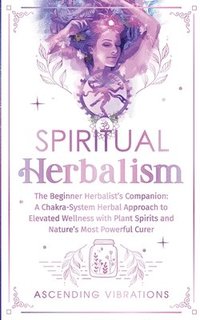 bokomslag Spiritual Herbalism