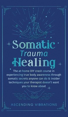 bokomslag Somatic Trauma Healing