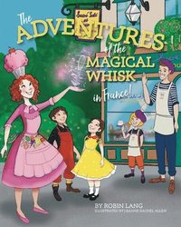 bokomslag The Adventures of the Magical Whisk in France