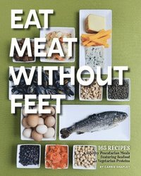 bokomslag Eat Meat Without Feet