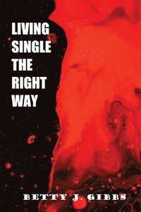 bokomslag Living Single The Right Way
