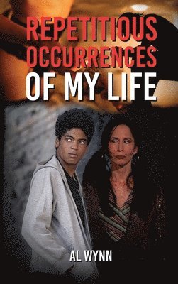 Al Wynn - Repetitious Occurrences of My Life, Inbunden