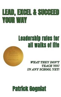 bokomslag Lead, Excel & Succeed Your Way