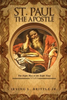 Irving L Brittle Jr - St. Paul the Apostle, Häftad