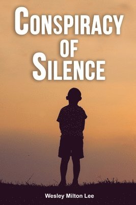 Wesley Milton Lee - Conspiracy of Silence, Häftad