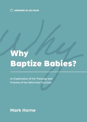 Why Baptize Babies? 1