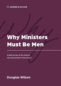 bokomslag Why Ministers Must Be Men