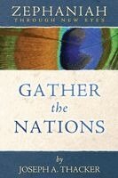 Joseph A Thacker - Gather the Nations, Häftad