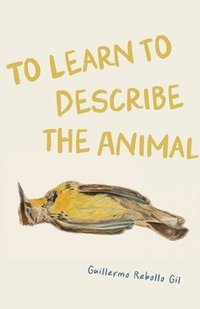 bokomslag To Learn to Describe the Animal