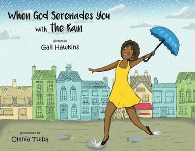 Gail Hawkins, Evans - When God Serenades You With The Rain, Häftad