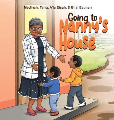 Medinah Eatman, Tariq Eatman, A'La Eisah Eatman, Medinah Eatman, Tariq Eatman - Going to Nanny's House, Inbunden