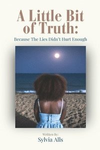 bokomslag Little Bit of Truth; Because the Lies Didn't Hurt Enough
