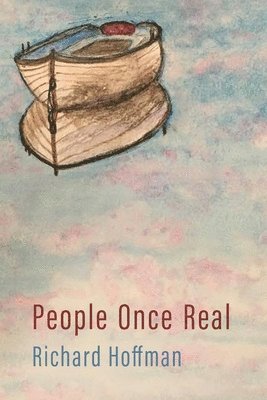 Richard Hoffman, Eileen Cleary - People Once Real, Häftad