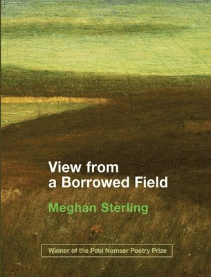 Meghan Sterling, Eileen Cleary - View from a Borrowed Field, Häftad