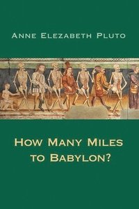 bokomslag How Many Miles to Babylon?