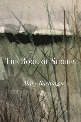 Mary Buchinger, Eileen Cleary - Book of Shores, Häftad