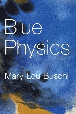 Mary Lou Buschi, Eileen Cleary - Blue Physics, Häftad