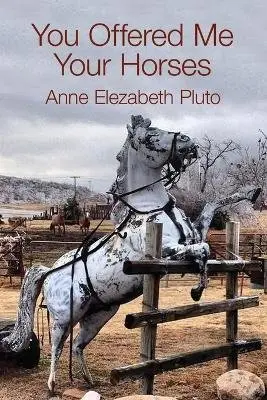 Anne Elezabeth Pluto - You Offered Me Your Horses, Häftad. Tillgänglighet: Lägg i varukorg