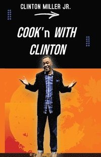 bokomslag Cook'n with Clinton