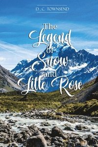 bokomslag The Legend of Snow and Little Rose