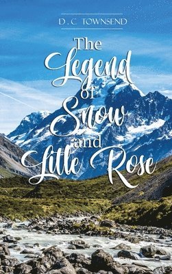 bokomslag The Legend of Snow and Little Rose