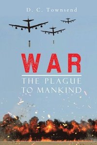 bokomslag WAR The Plague to Mankind