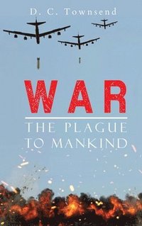 bokomslag WAR The Plague To Mankind