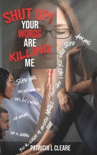 bokomslag Shut up! Your Words Are Killing Me