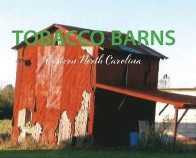 bokomslag Tobacco Barns - Eastern North Carolina