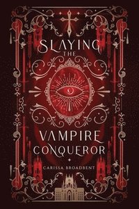 bokomslag Slaying the Vampire Conqueror