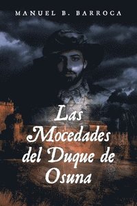 bokomslag Las Mocedades del Duque de Osuna by D. Cristbal de Monroy y Silva