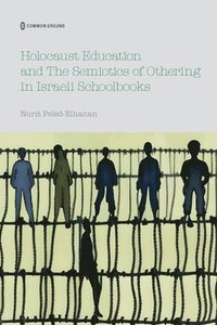 bokomslag Holocaust Education and the Semiotics of Othering in Israeli Schoolbooks