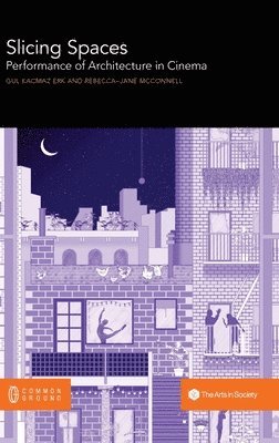 Gul Kacmaz Erk, Rebecca-Jane McConnell - Slicing Spaces, Inbunden