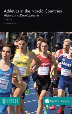 Jörg Krieger - Athletics in the Nordic Countries, Inbunden