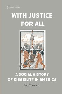 bokomslag With Justice for All: A Social History of Disability in America