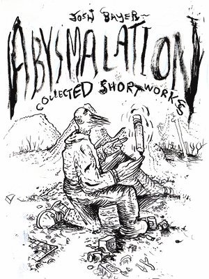 Abysmalation: Collected Short Works 1