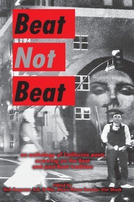 S a Griffin, Alexis Rhone Fancher, Kim Shuck - Beat Not Beat, Häftad